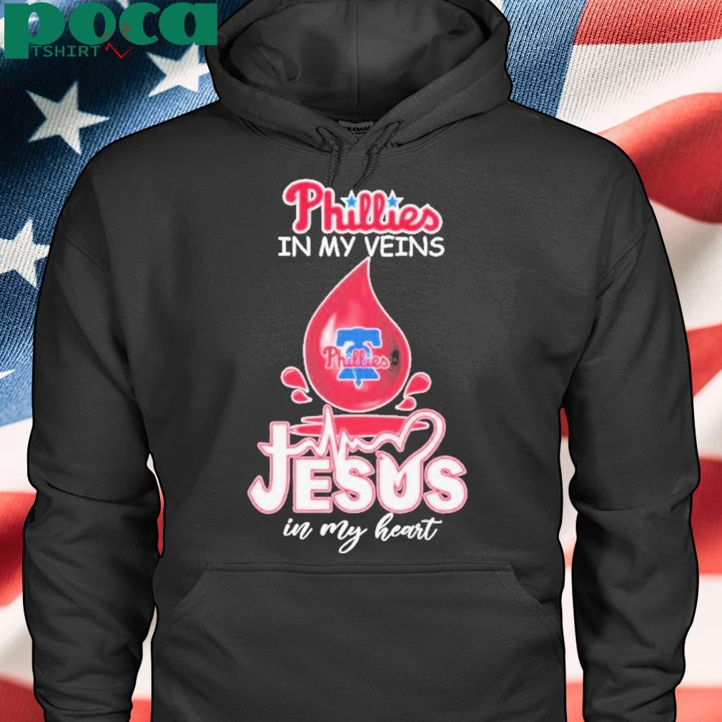 Phillies In My Veins Jesus In My Heart Shirt