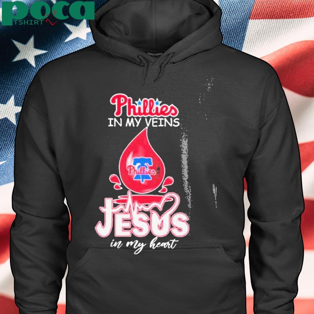 Phillies In My Veins Jesus In My Heart Shirt T Shirt