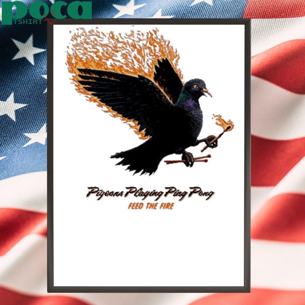 Pigeons Playing Ping Pong Feed The Fire shirt