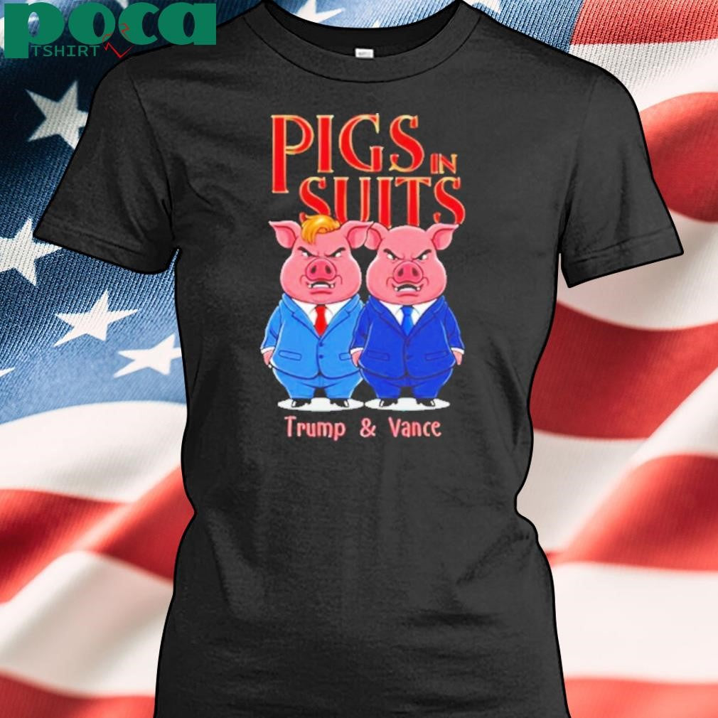 Pigs In Suits Trump Vance Shirt