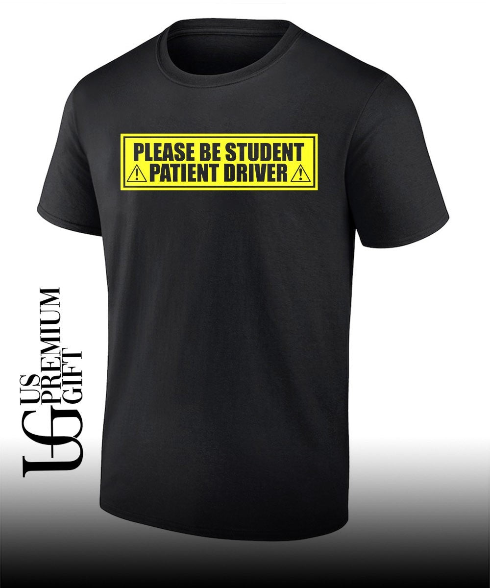 Please Be Student Patient Driver shirt
