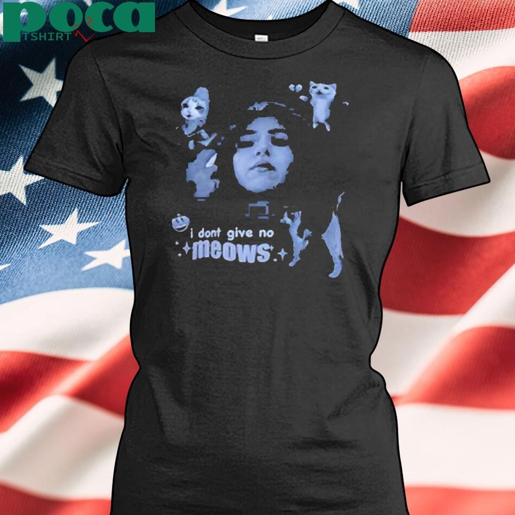 Poki I Dont Give No Meows Shirt