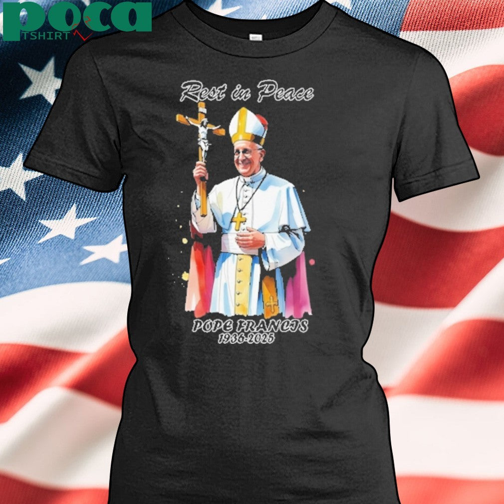 Pope Francis Rest In Peace 1936 2025 Shirt