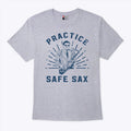 Practice Safe Sax Funny Saxophone Shirt