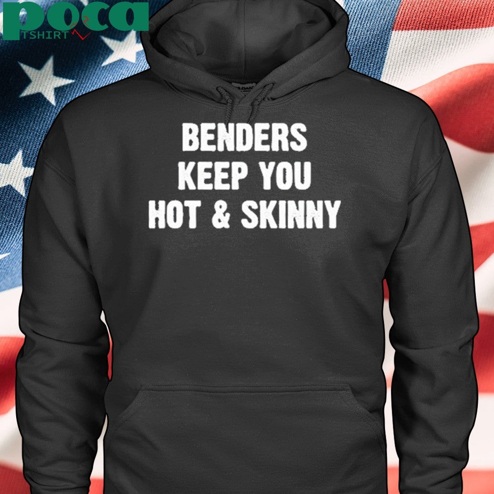 Premium Benders Keep You Hot And Skinny T-Shirt