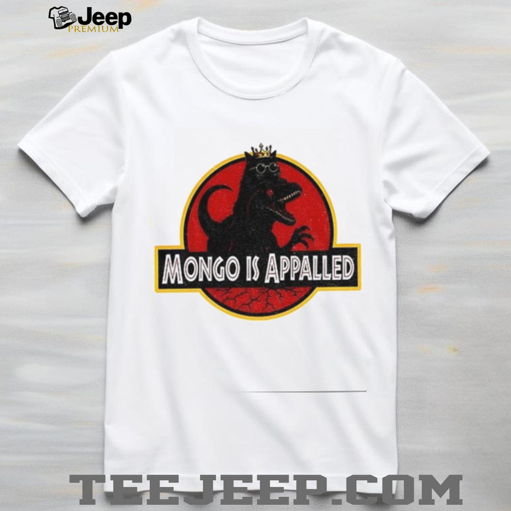 Princess Donut and Mongo Mongo is appalled shirt