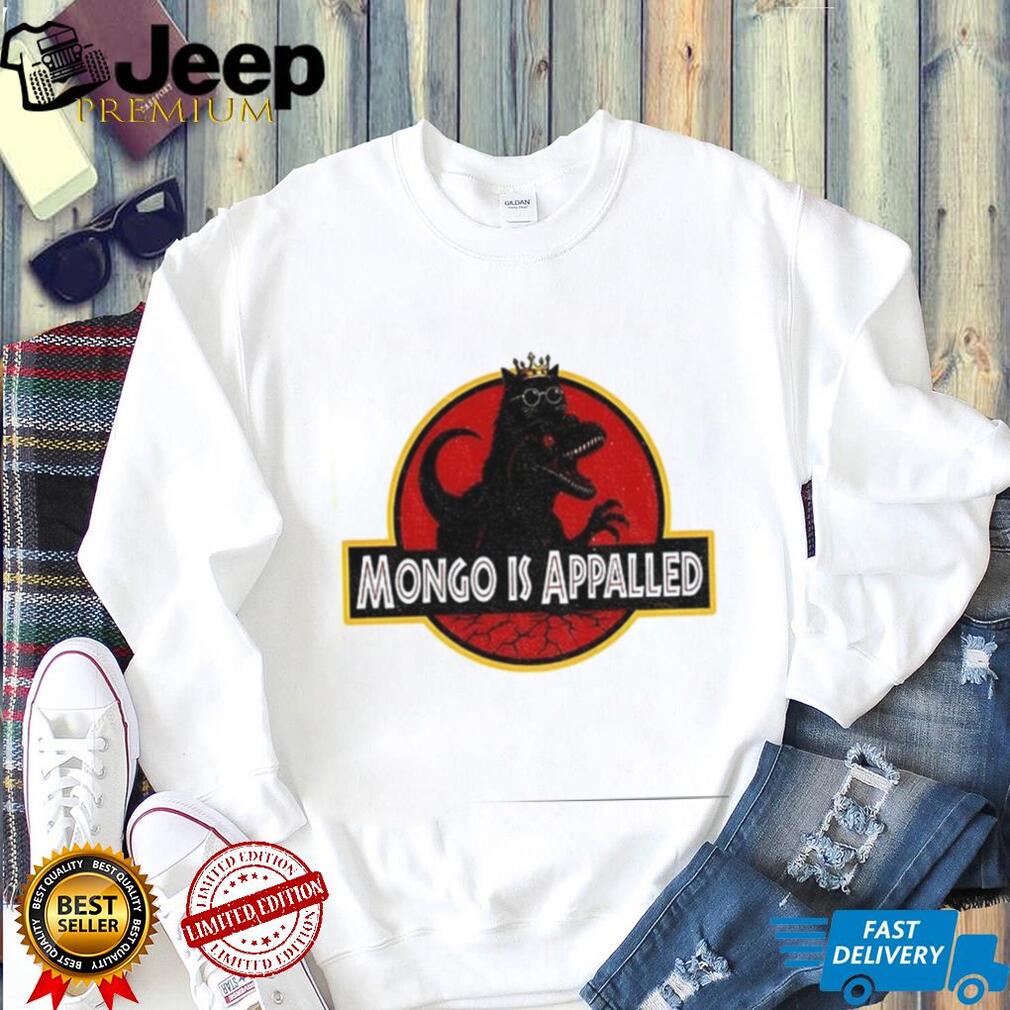Princess Donut and Mongo Mongo is appalled shirt