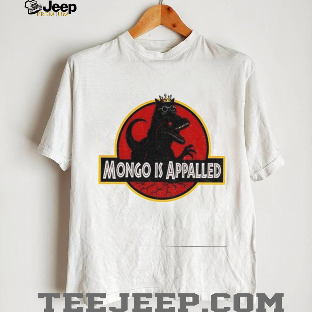 Princess Donut and Mongo Mongo is appalled shirt