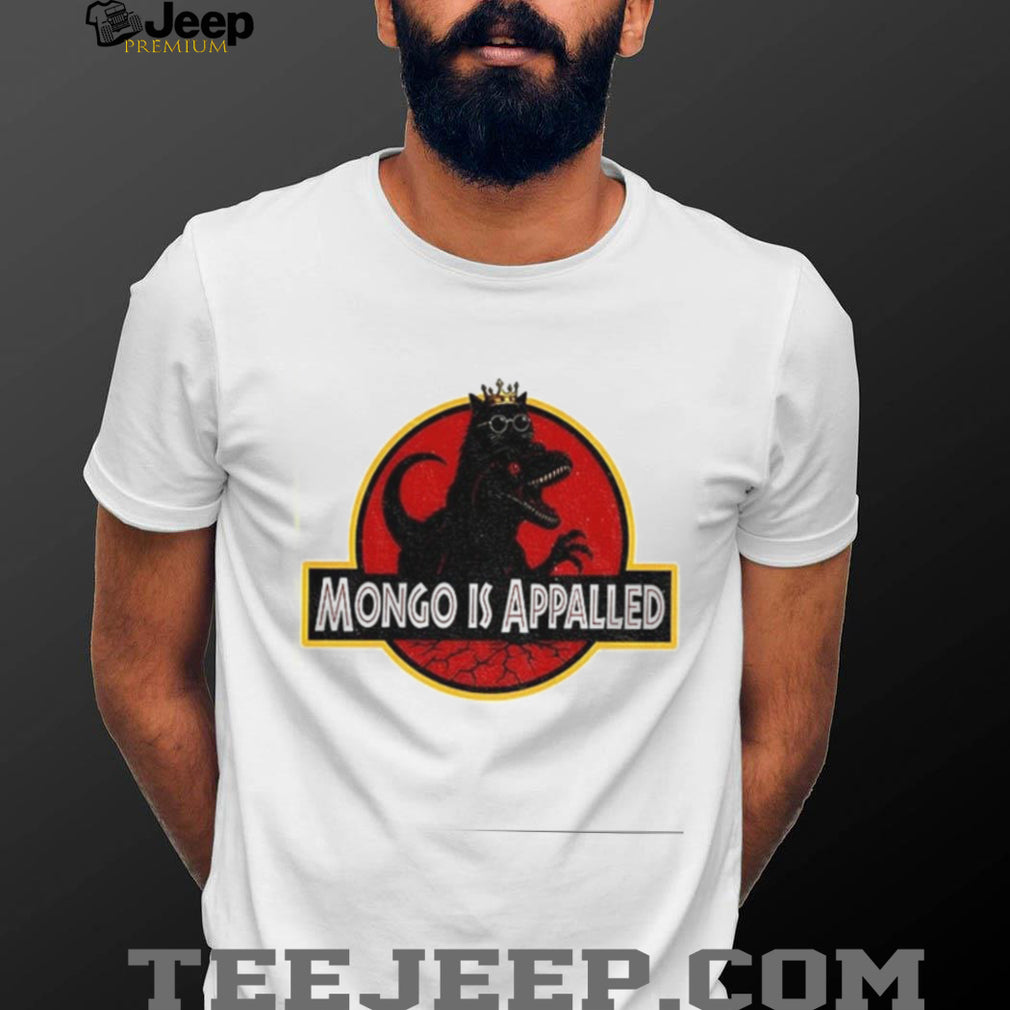 Princess Donut and Mongo Mongo is appalled shirt