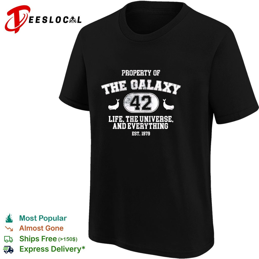Property of The Galaxy 42 Life The Universe and Everything est 1979 shirt