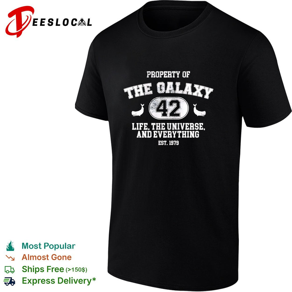 Property of The Galaxy 42 Life The Universe and Everything est 1979 shirt