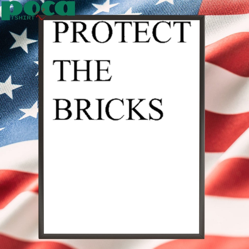 Protect The Bricks shirt