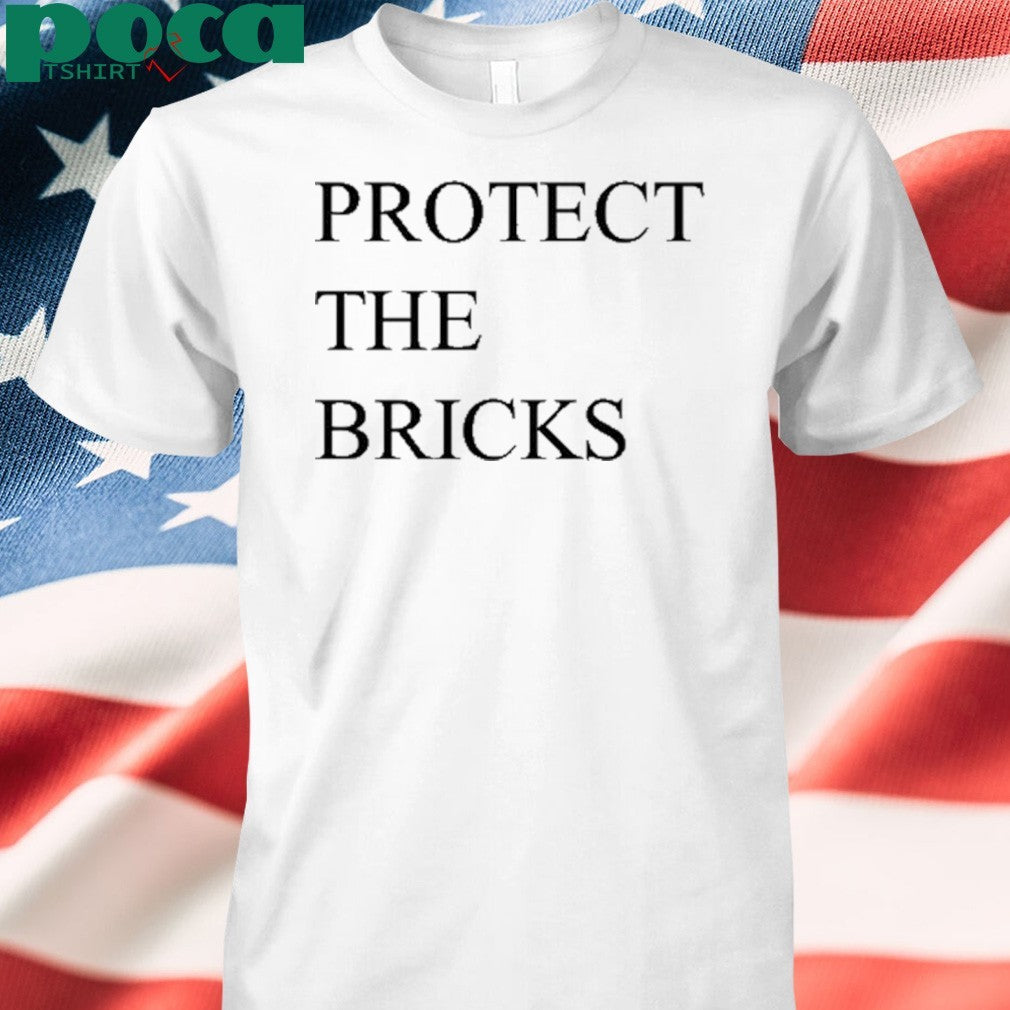 Protect The Bricks shirt