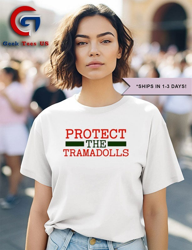 Protect The Tramadolls shirt