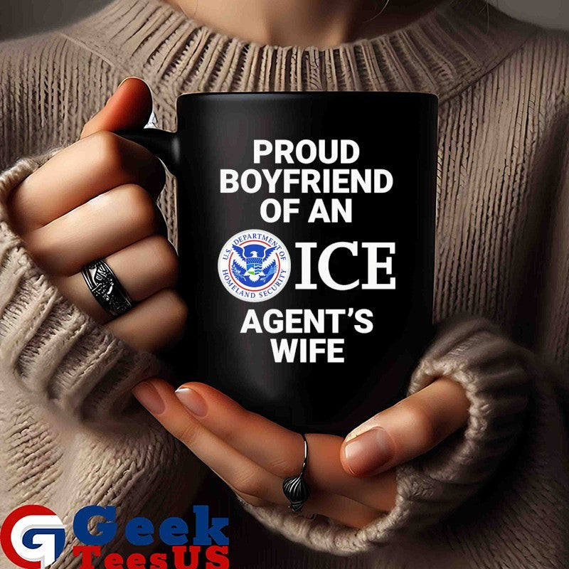 Proud Boyfriend Of An ICE Agent’s Wife shirt