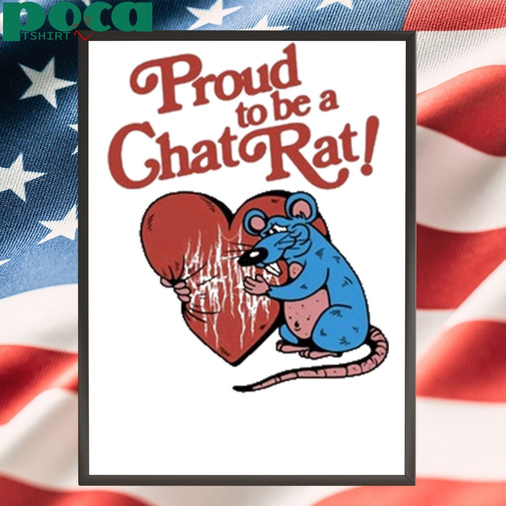 Proud To Be Chat Rat T-shirt