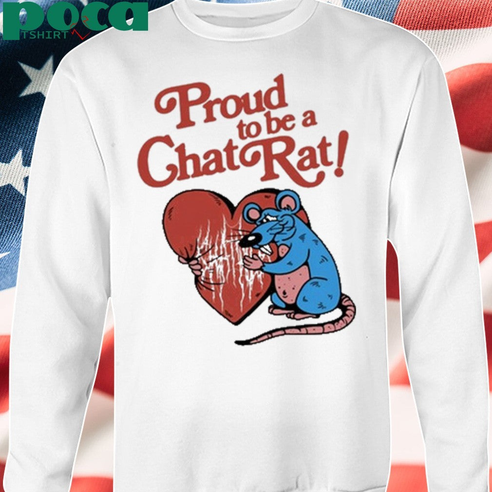 Proud To Be Chat Rat T-shirt