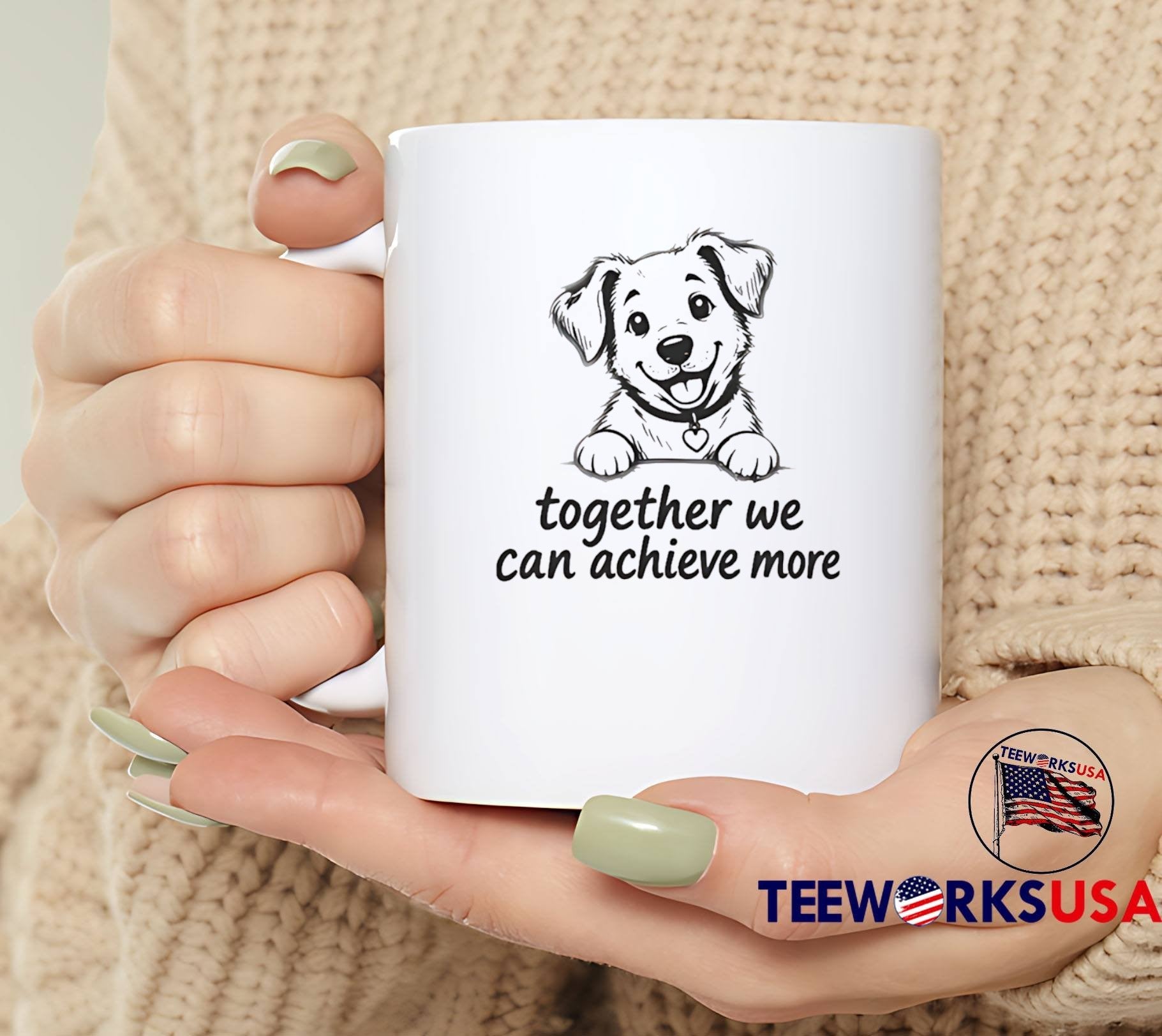 Puppy Together We Can Achieve More T-Shirt