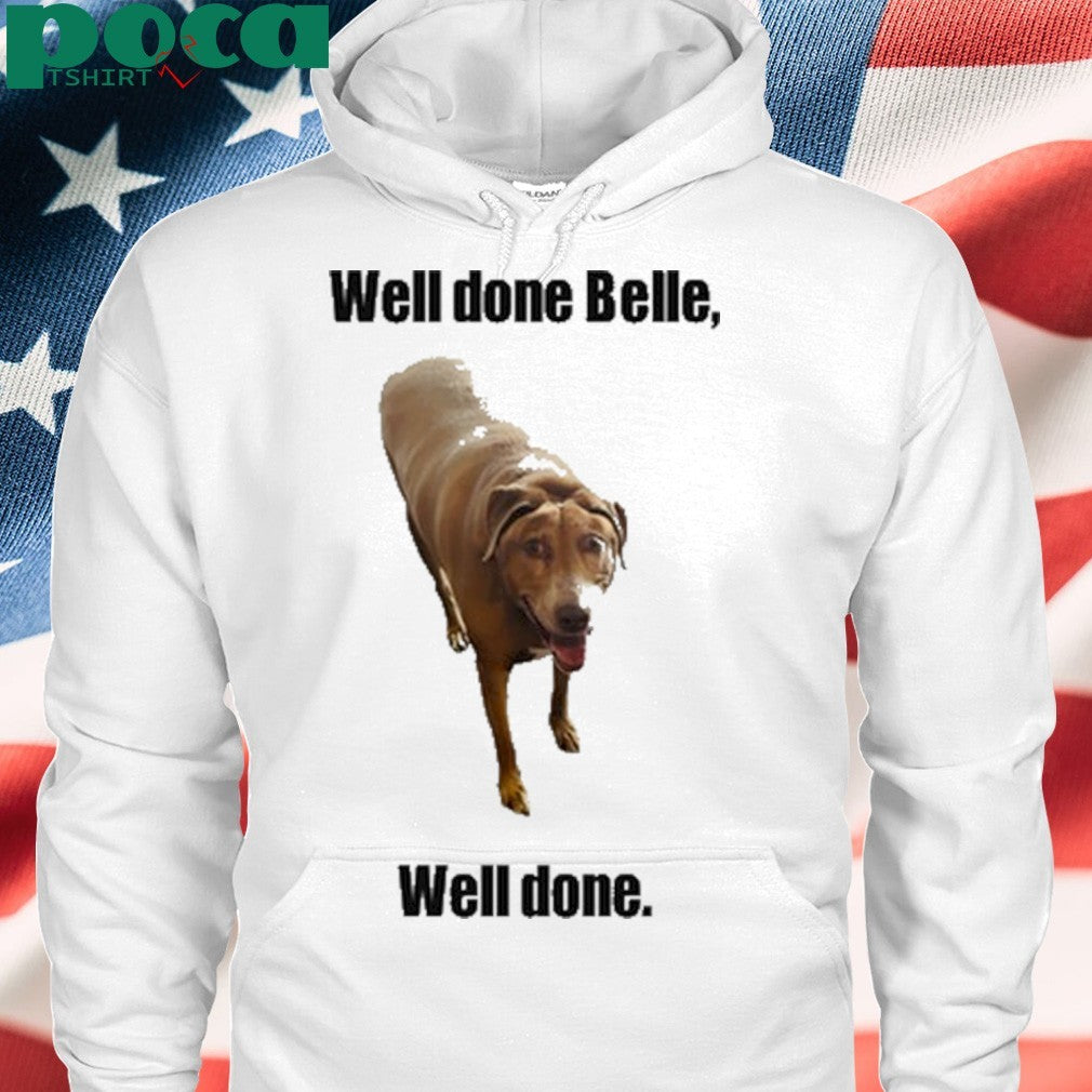 Bellebows4117 Well Done Belle Well Done Shirt