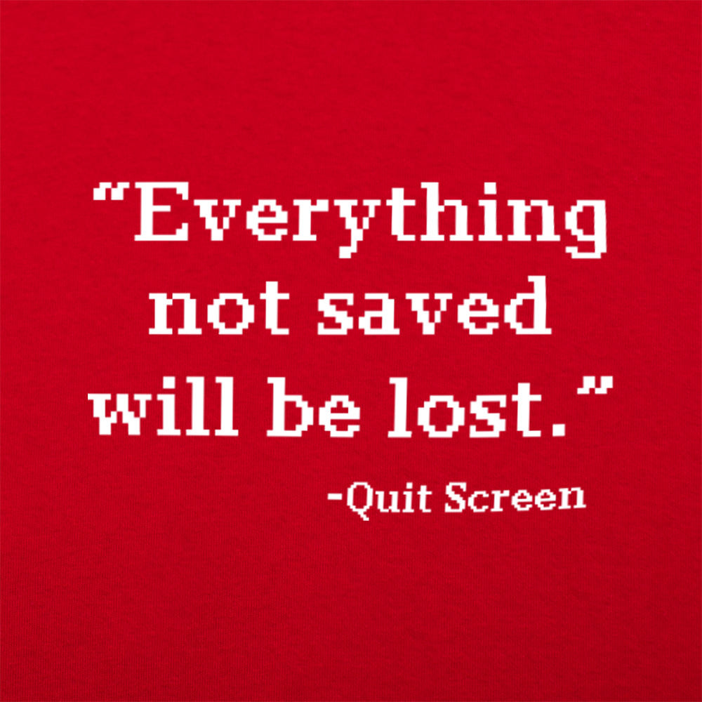 Quit Screen Everything Not Saved Will Be Lost