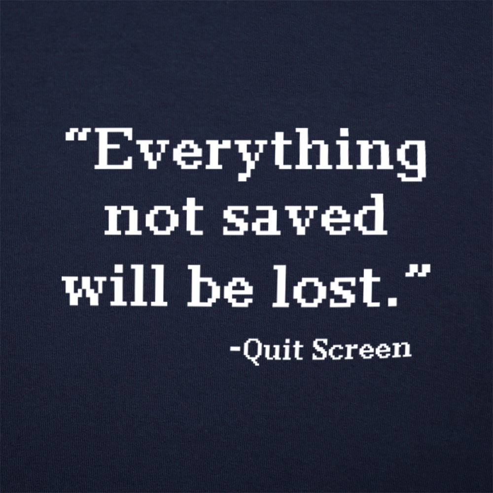 Quit Screen Everything Not Saved Will Be Lost