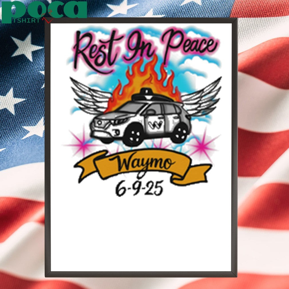 RIP Waymo Rest in Peace 6 9 2025 shirt
