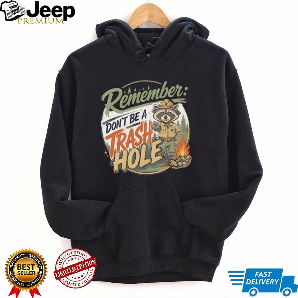Raccoon remember don’t be a trash hole camping retro shirt