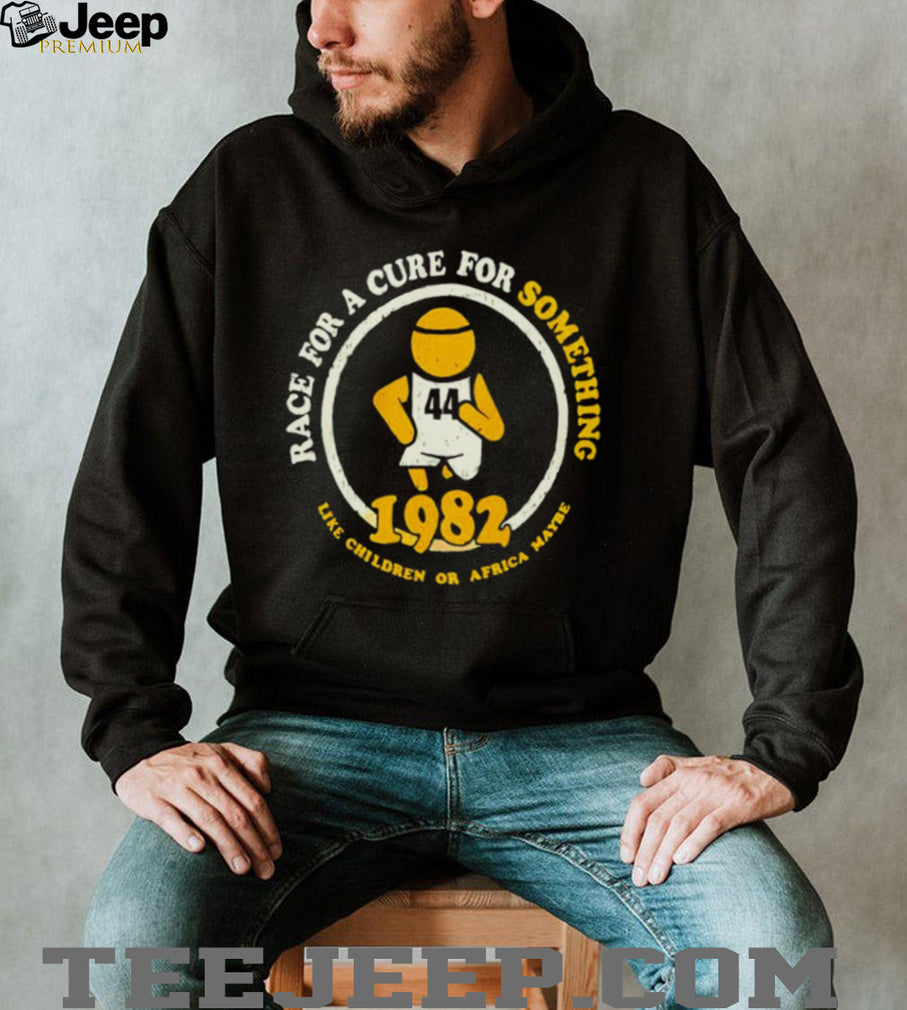Race For A Cure For Something Like Children Or Africa Maybe 1982 Shirt