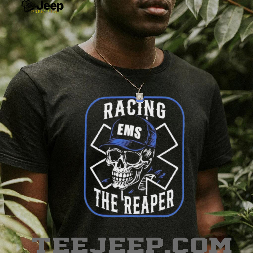 Racing the Reaper EMS Skull Emergency Medical Services shirt