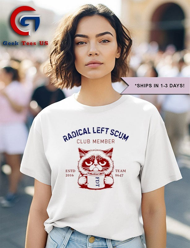 Radical Left Scum Club member Anti Trump T-shirt