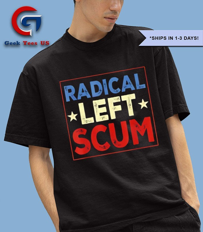 Radical Left Scum T-shirt