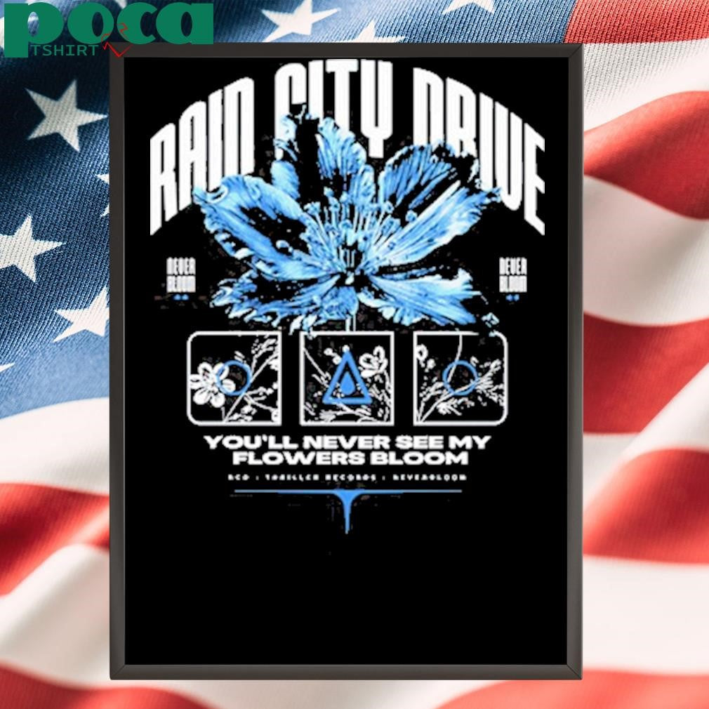 Rain City Drive Flowers Bloom New Shirt