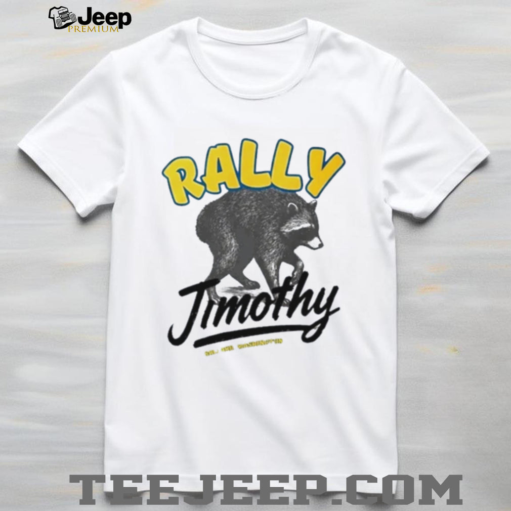 Rally Jimothy Shirt