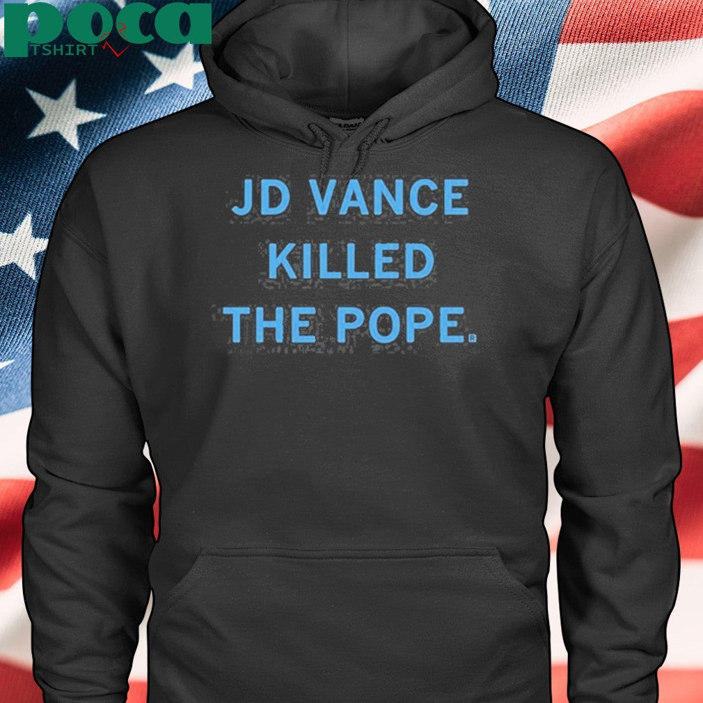Raygunshirts Jd Vance Killed The Pope shirt