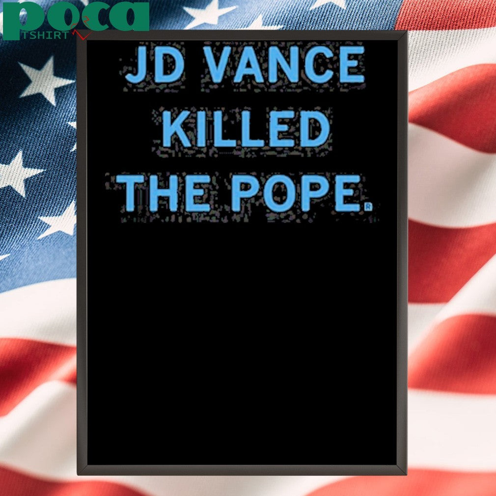 Raygunshirts Jd Vance Killed The Pope shirt
