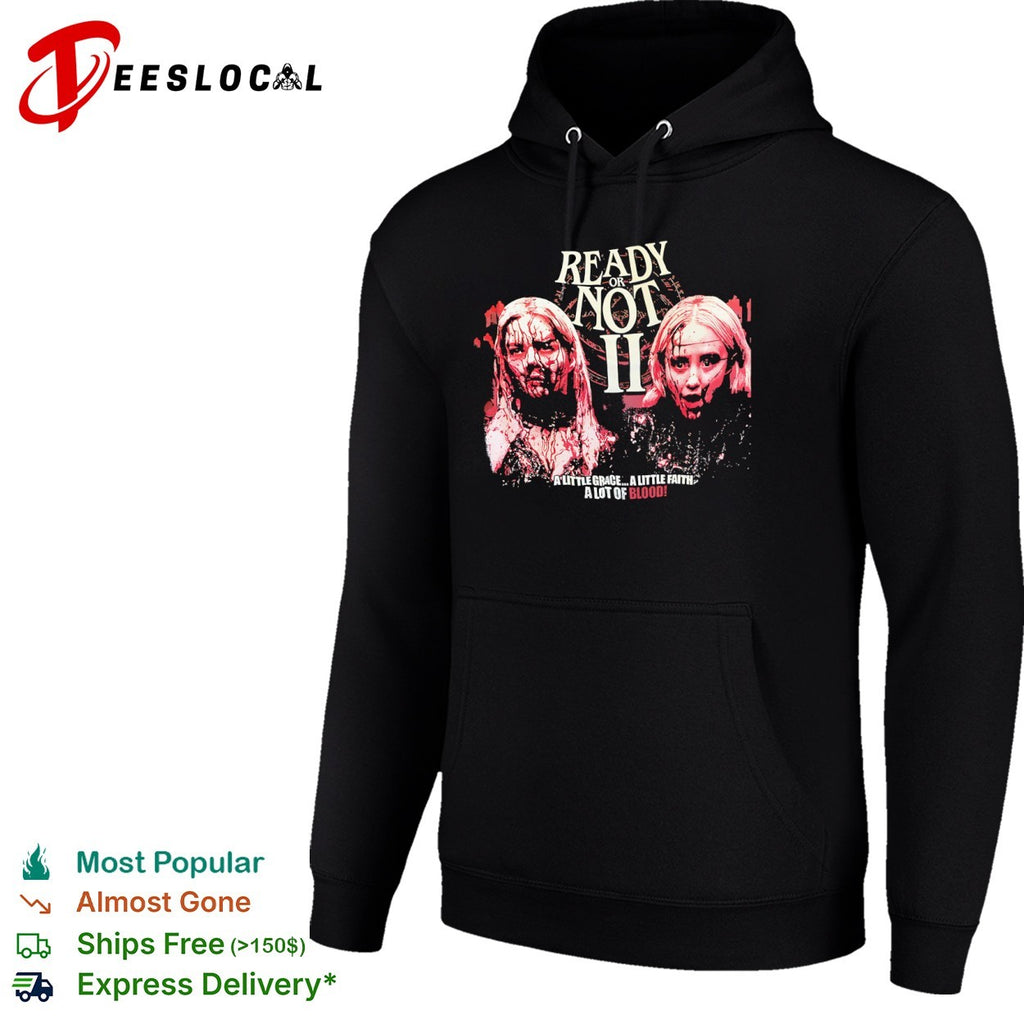 Ready or Not 2 Grace Faith a Lot of Blood shirt