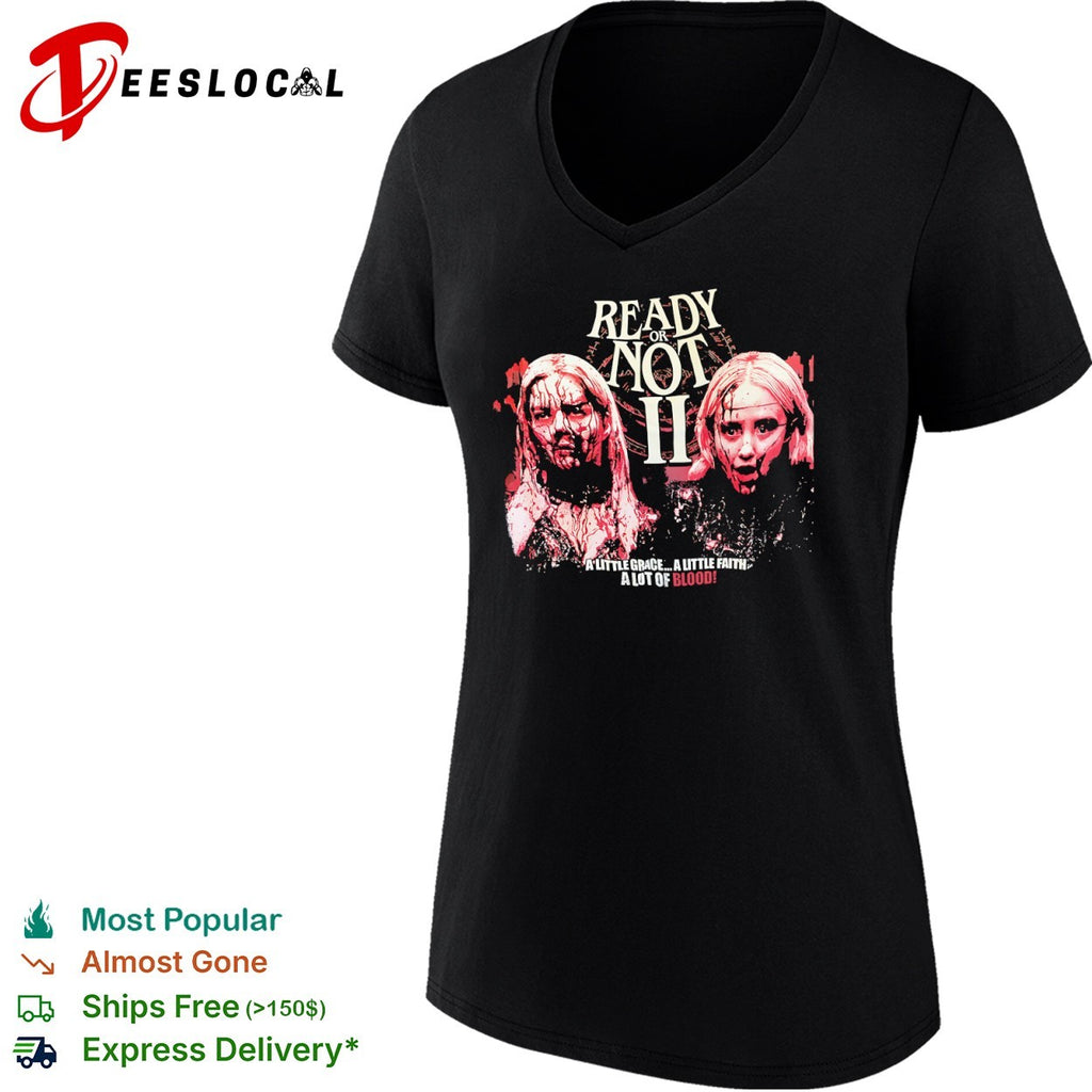 Ready or Not 2 Grace Faith a Lot of Blood shirt