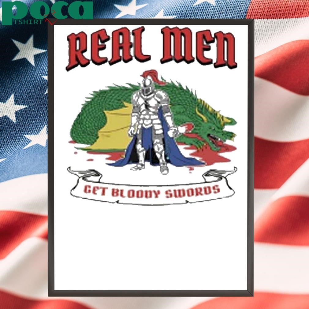 Real Men Get Bloody Swords Shirt