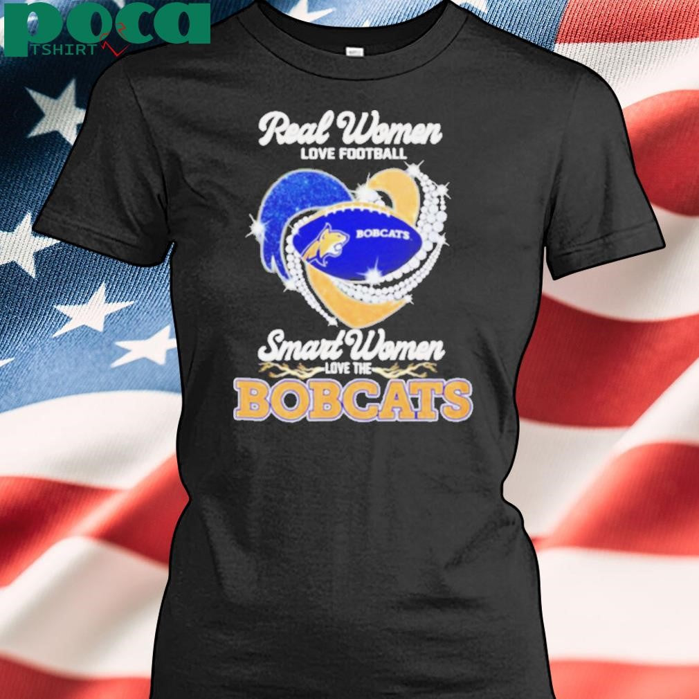 Real women love football smart women love the Bobcats diamond heart shirt