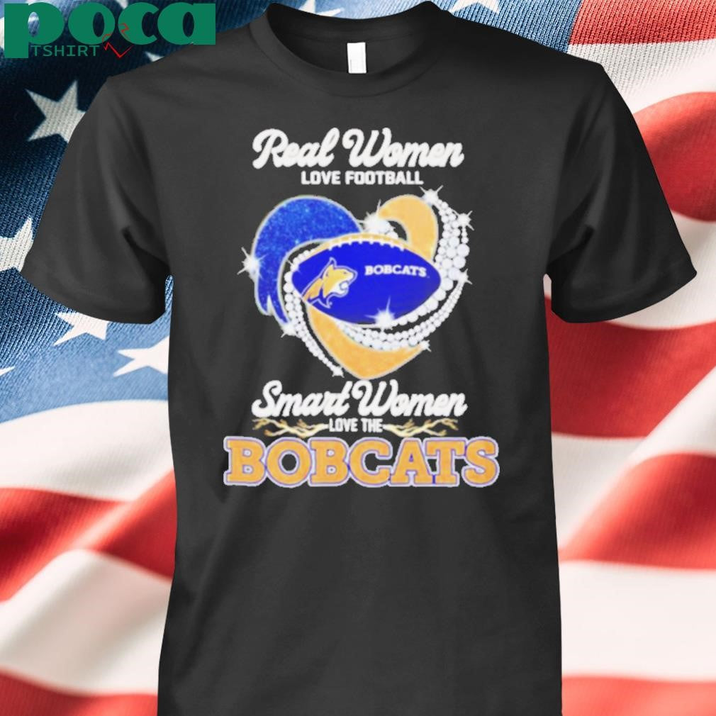 Real women love football smart women love the Bobcats diamond heart shirt