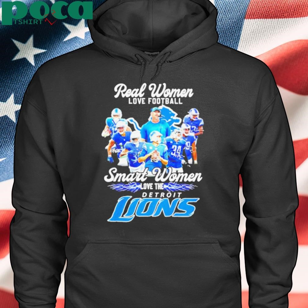 Real women love football smart women love the Detroit Lions all team shirt