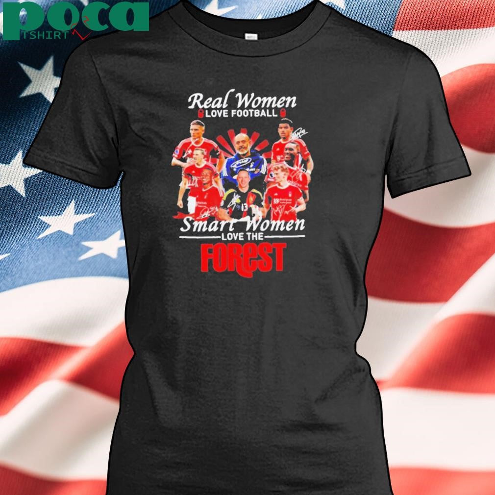 Real women love football smart women love the Forest FC shirt