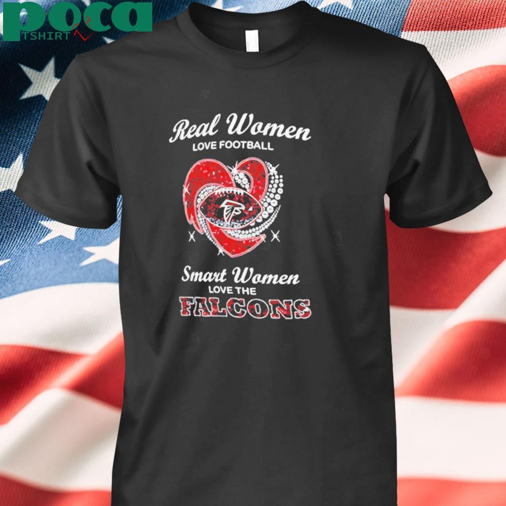 Real women love football smarth women love the Falcons shirt