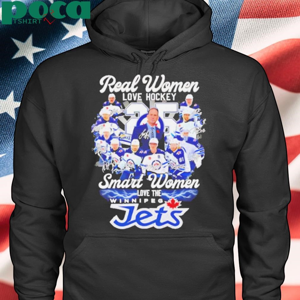Real women love hockey smart women love the Winnipeg Jets signatures shirt