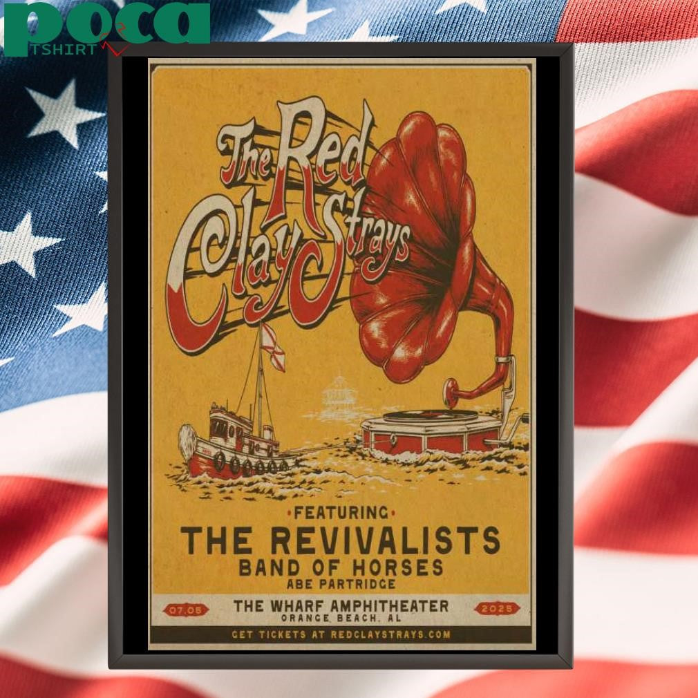 Red Clay Strays Jul 5 2025 Orange Beach AL Poster shirt