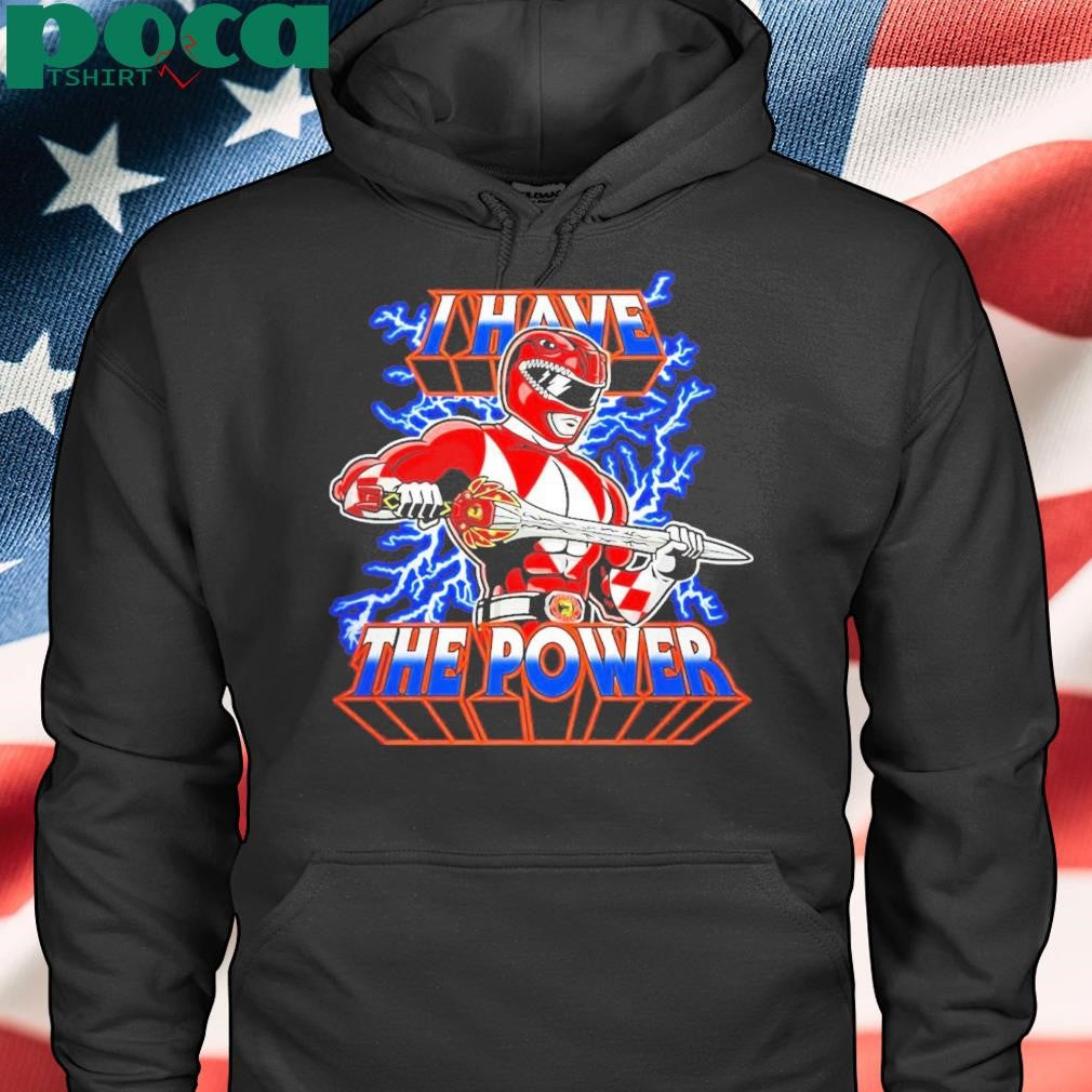 Red Ranger Mighty Morphin Power Rangers X He Man Masters Of The Universe I Have The Power Shirt