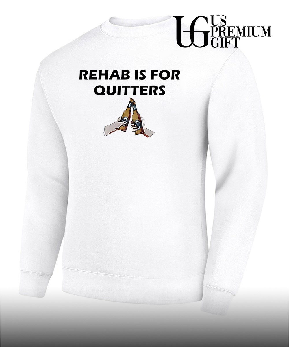Rehab is for quitters shirt