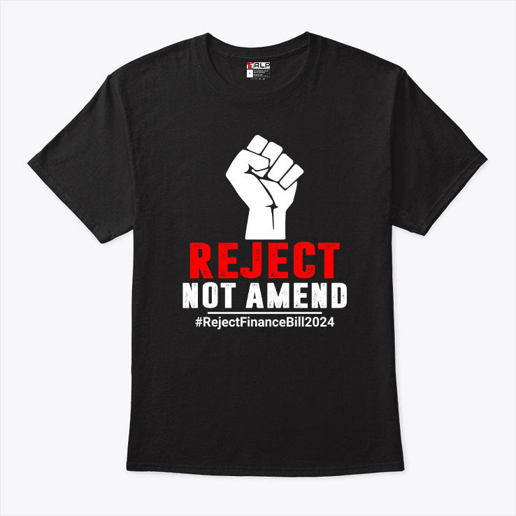 Reject Not Amend Reject Finance Bill 2024 T Shirt