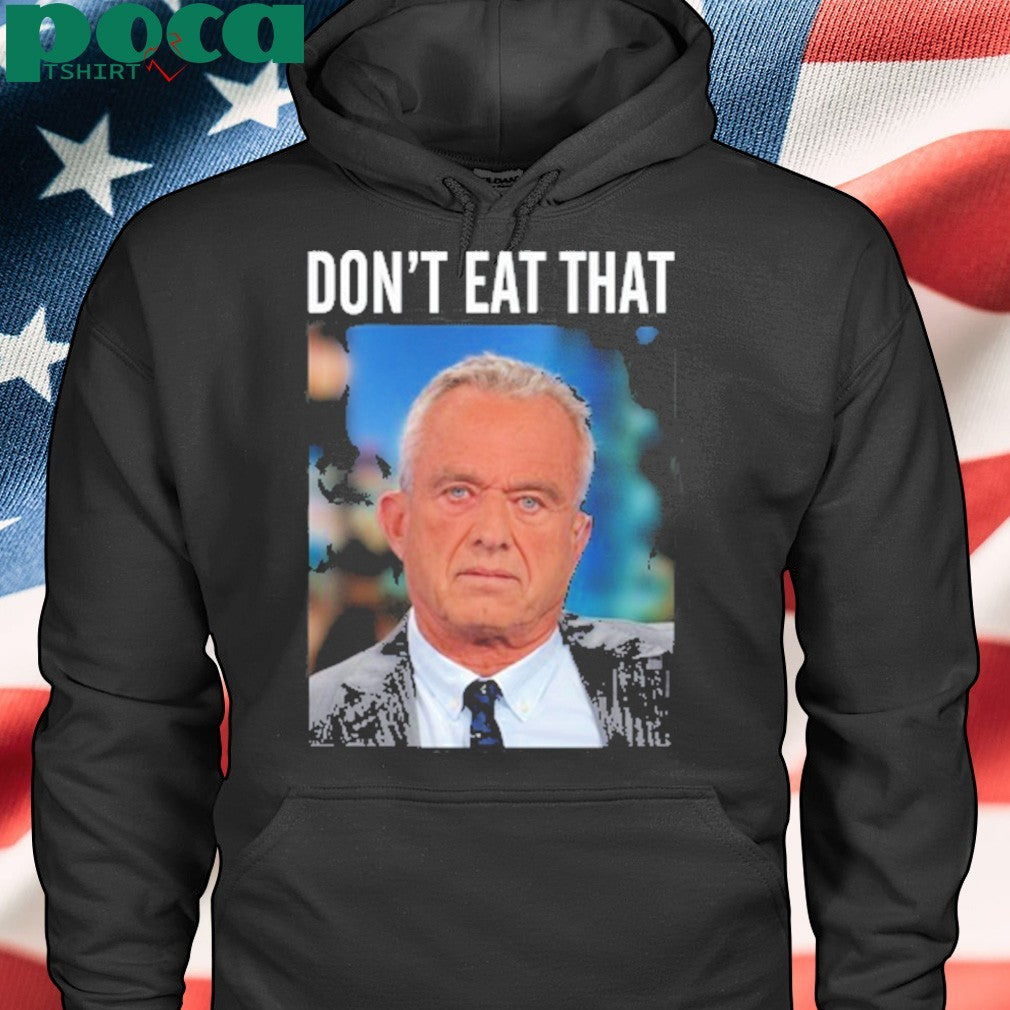 Rfk Jr Don’t Eat That Shirt