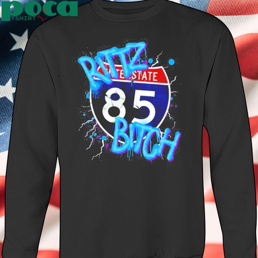 Rittz Bitch Interstate 85 New shirt